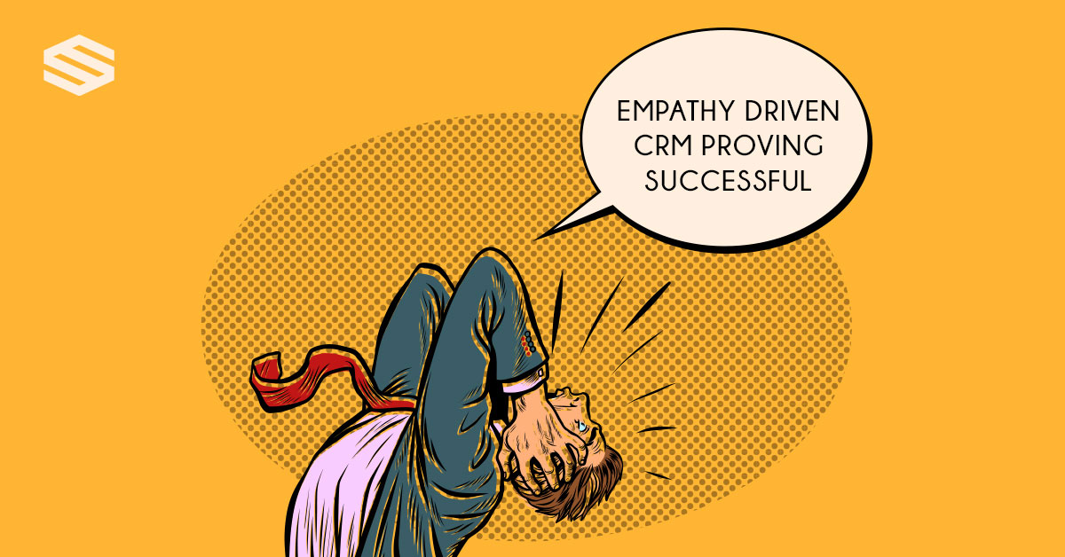 Empathy Driven CRM Proving Successful