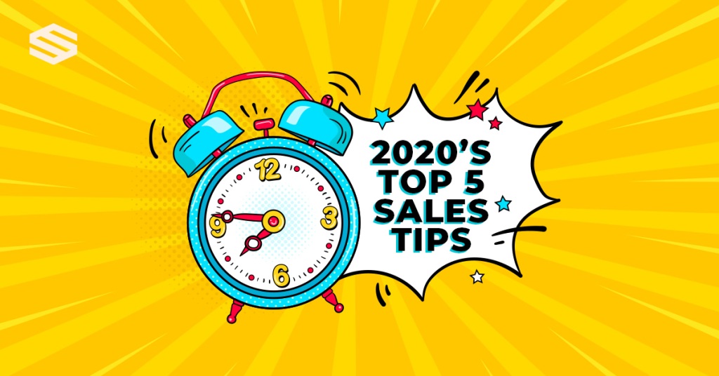 2020’S TOP 5 SALES TIPS