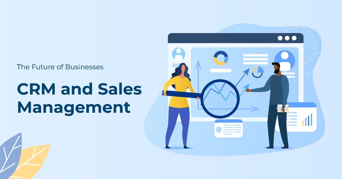 The Future of Businesses: CRM and Sales Management