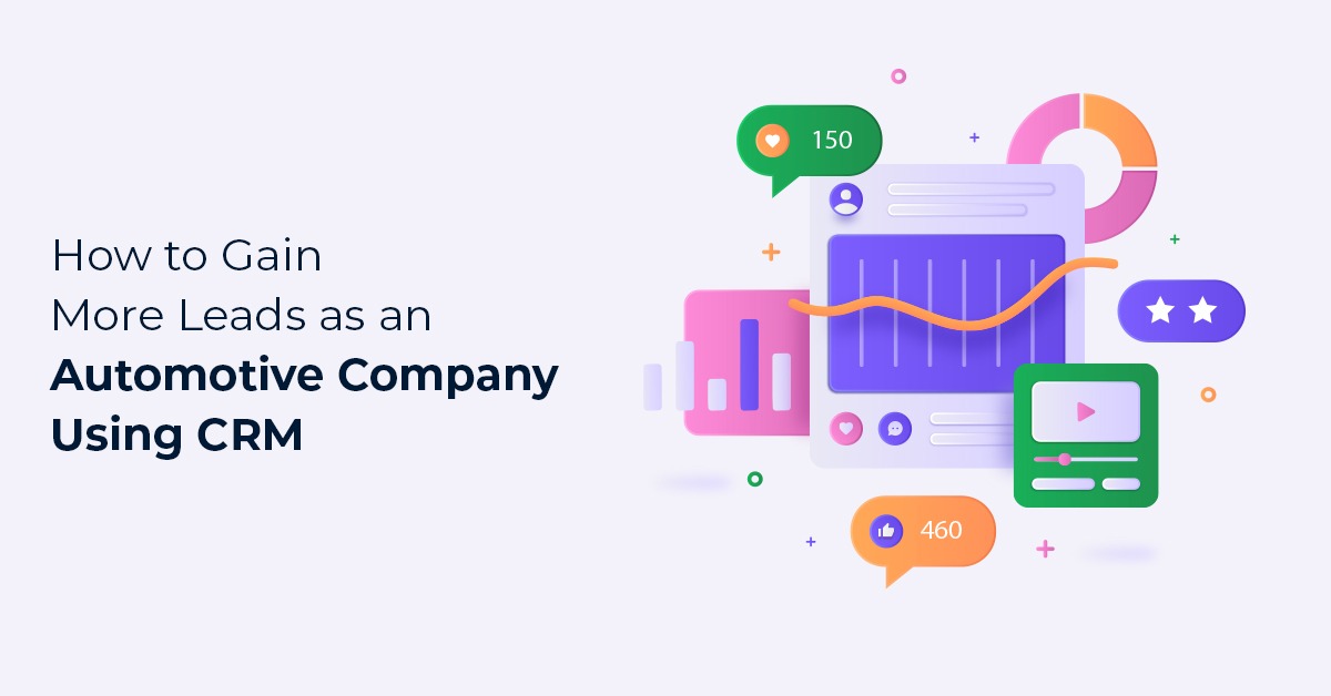 How to Gain More Leads as an Automotive Company Using CRM