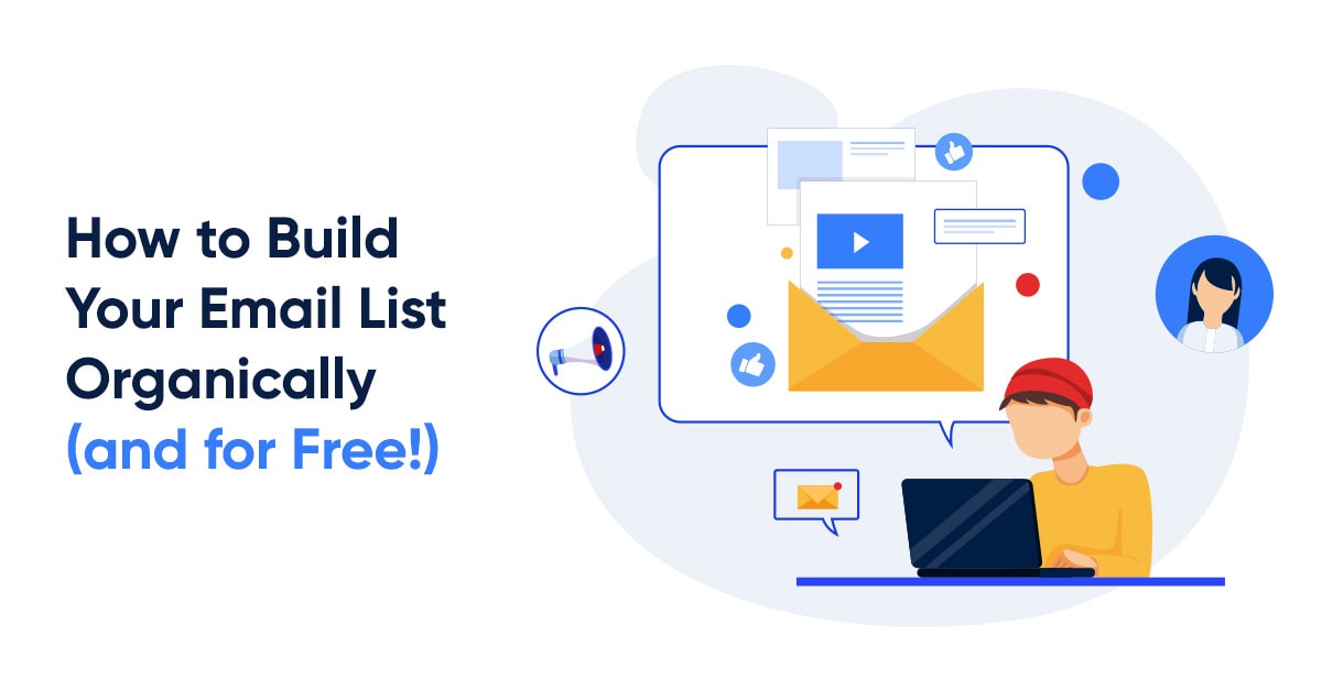 How to Build Your Email List Organically (and for Free!)