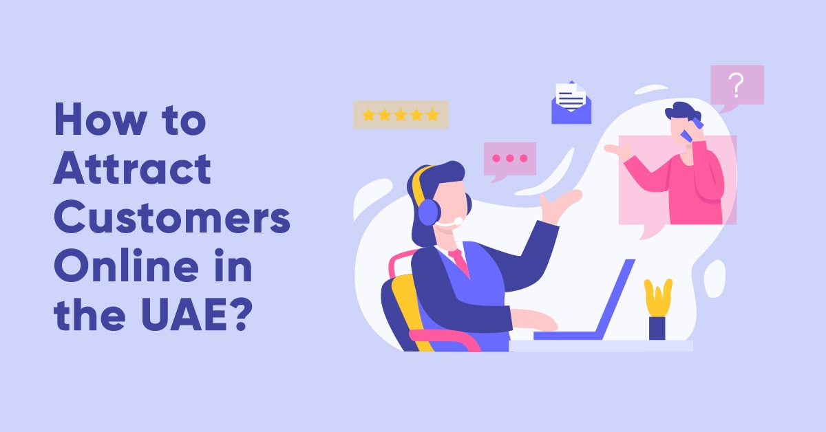 How to Attract Customers Online in the UAE